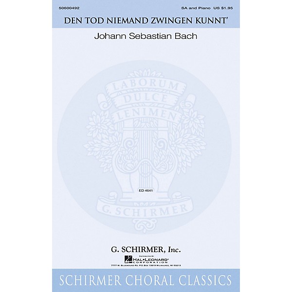 G. Schirmer Den Tod Niemand zwingen kunnt' (Schirmer Choral Classics) SA composed by Johann Sebastian Bach