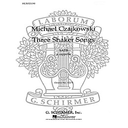 G. Schirmer 3 Shaker Songs SATB a cappella composed by M Czajkowski