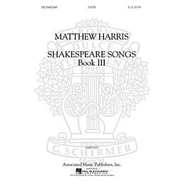 G. Schirmer Shakespeare Songs, Book III SATB a cappella composed by Matthew Harris