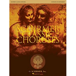 G. Schirmer Schirmer Classic Choruses (Keyboard Accompaniment) arranged by Stan Pethel