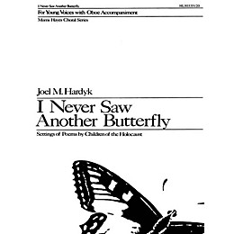 G. Schirmer I Never Saw Another Butterfly (SA) SA composed by Joel M. Hardyk