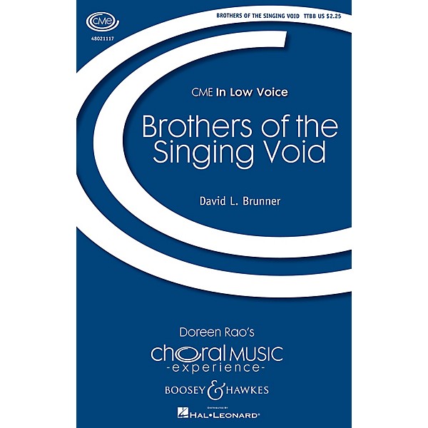 Boosey and Hawkes Brothers of the Singing Void (CME In Low Voice) TTBB composed by David L. Brunner