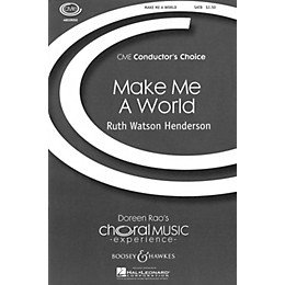 Boosey and Hawkes Make Me a World (CME Conductor's Choice) SATB composed by Ruth Watson Henderson