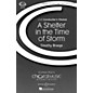 Boosey and Hawkes A Shelter in the Time of Storm (CME Conductor's Choice) SATB a cappella composed by Timothy Broege thumbnail