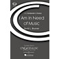 Boosey and Hawkes I Am in Need of Music (CME Conductor's Choice) SATB composed by David Brunner thumbnail