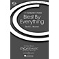 Boosey and Hawkes Blest by Everything (CME Conductor's Choice) SATB composed by David Brunner thumbnail