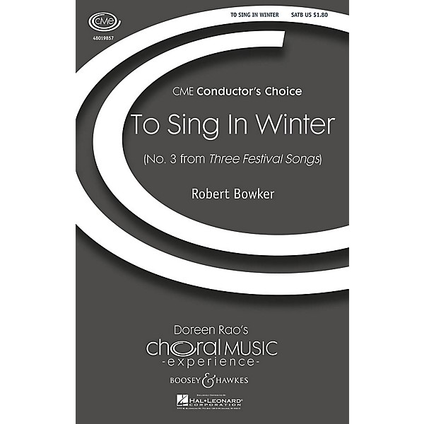 Boosey and Hawkes To Sing in Winter (No. 3 from Three Festival Songs) CME Conductor's Choice SATB composed by Robert Bowker