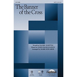 Daybreak Music The Banner of the Cross SATB arranged by Mark Edwards