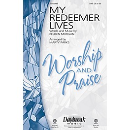 Daybreak Music My Redeemer Lives SAB by Hillsong arranged by Marty Parks