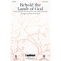Daybreak Music Behold the Lamb of God SATB by Andrew Peterson arranged by Keith Christopher thumbnail