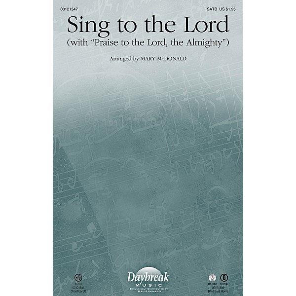 Daybreak Music Sing to the Lord (with Praise to the Lord, the Almighty) SATB by Sandi Patty arranged by Mary McDonald