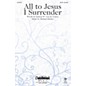 Daybreak Music All to Jesus I Surrender SATB composed by Michael Hurley thumbnail