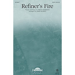 Daybreak Music Refiner's Fire SATB by Brian Doerksen arranged by James Koerts