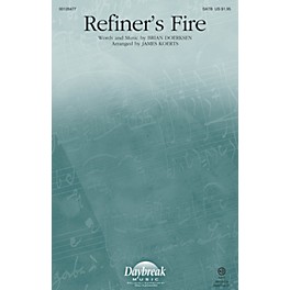 Daybreak Music Refiner's Fire SATB by Brian Doerksen arranged by James Koerts