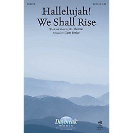 Daybreak Music Hallelujah! We Shall Rise SATB arranged by Tom Fettke