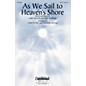 Daybreak Music As We Sail to Heaven's Shore SATB by Steve Green arranged by Tom Fettke thumbnail