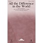 Daybreak Music All the Difference in the World SATB Chorus and Solo arranged by Heather Sorenson thumbnail