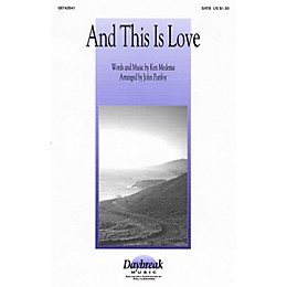 Daybreak Music And This Is Love SATB by Ken Medema arranged by John Purifoy