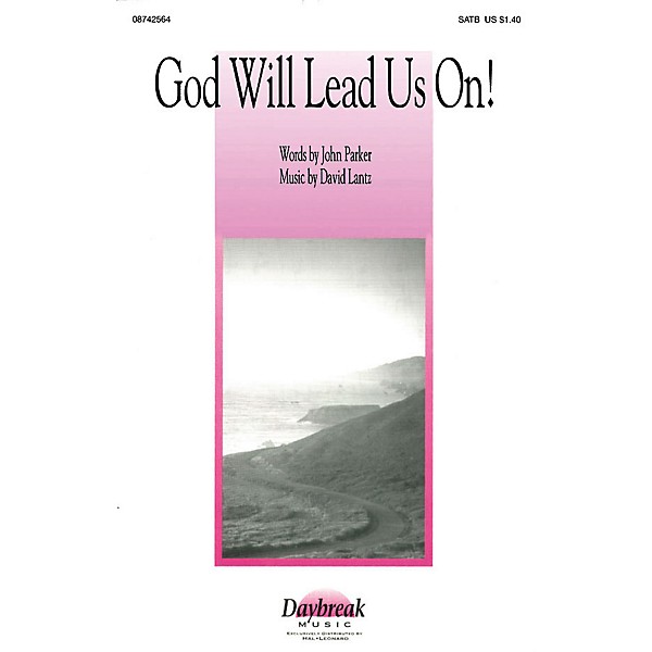 Daybreak Music God Will Lead Us On! SATB composed by John Parker