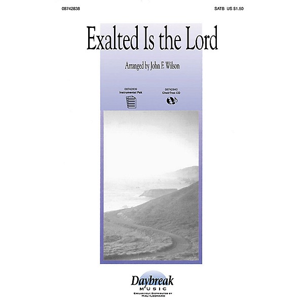 Daybreak Music Exalted Is the Lord (Medley) SATB arranged by John F. Wilson