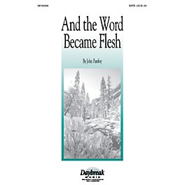 Daybreak Music And the Word Became Flesh (SATB) SATB composed by John Purifoy