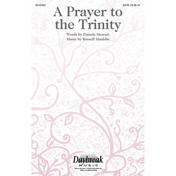 Daybreak Music A Prayer to the Trinity SATB composed by Russell Mauldin