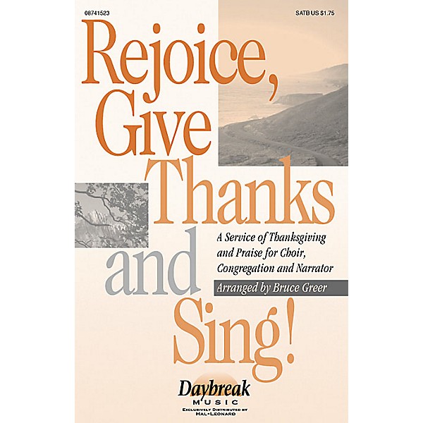 Daybreak Music Rejoice, Give Thanks and Sing! (A Service of Thanksgiving (Medley)) SATB arranged by Bruce Greer