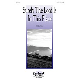 Daybreak Music Surely the Lord Is in This Place SATB composed by John Purifoy