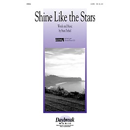 Daybreak Music Shine Like the Stars SATB composed by Stan Pethel