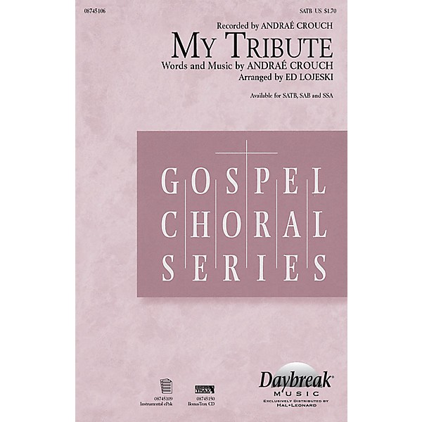 Daybreak Music My Tribute SATB by Andraé Crouch arranged by Ed Lojeski