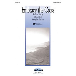 Daybreak Music Embrace the Cross SATB arranged by Allen Pote