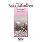 Daybreak Music Ain't A That Good News SATB arranged by Rollo Dilworth thumbnail