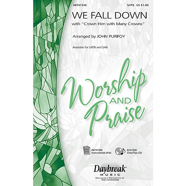 Daybreak Music We Fall Down with Crown Him with Many Crowns SATB arranged by John Purifoy