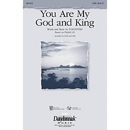 Daybreak Music You Are My God and King SATB composed by Tom Fettke