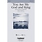 Daybreak Music You Are My God and King SATB composed by Tom Fettke thumbnail