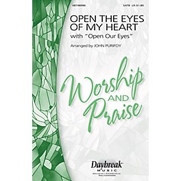 Daybreak Music Open the Eyes of My Heart (with Open Our Eyes, Lord) SATB arranged by John Purifoy