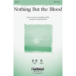 Daybreak Music Nothing But the Blood SATB arranged by Phillip Keveren