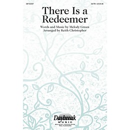 Daybreak Music There Is a Redeemer SATB by Keith Green arranged by Keith Christopher