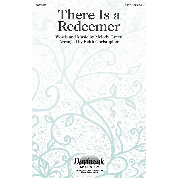 Daybreak Music There Is a Redeemer SATB by Keith Green arranged by Keith Christopher