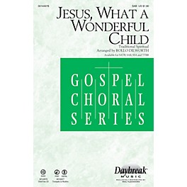 Daybreak Music Jesus, What a Wonderful Child SAB arranged by Rollo Dilworth