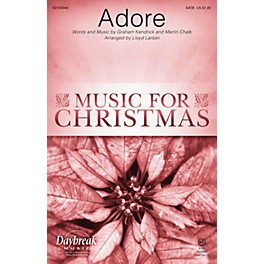 Daybreak Music Adore SATB by Chris Tomlin arranged by Lloyd Larson