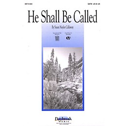 Daybreak Music He Shall Be Called SATB