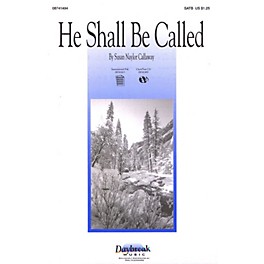 Daybreak Music He Shall Be Called SATB