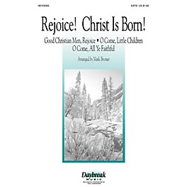 Daybreak Music Rejoice! Christ Is Born! (SATB) SATB arranged by Mark Brymer