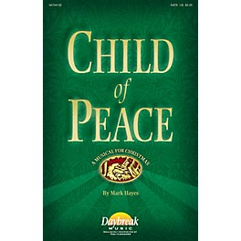 Daybreak Music Child of Peace SATB composed by Mark Hayes