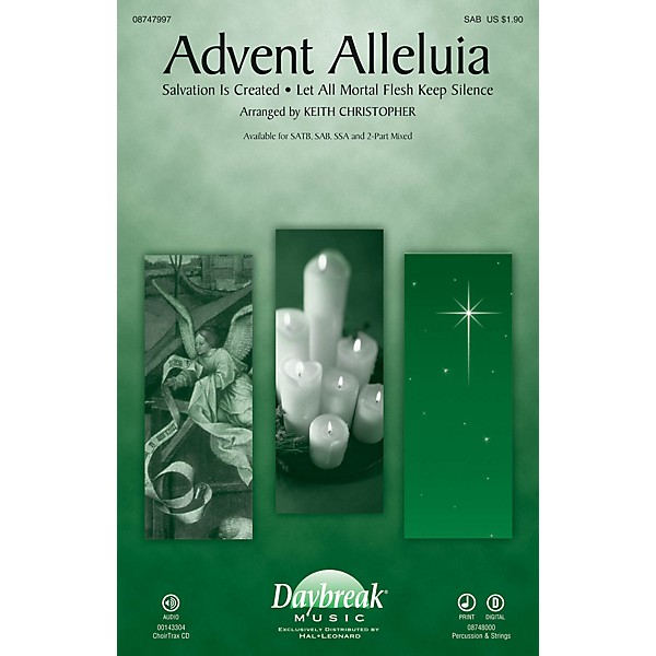 Daybreak Music Advent Alleluia (with Salvation Is Created and Let All Mortal Flesh Keep) SAB by Keith Christopher