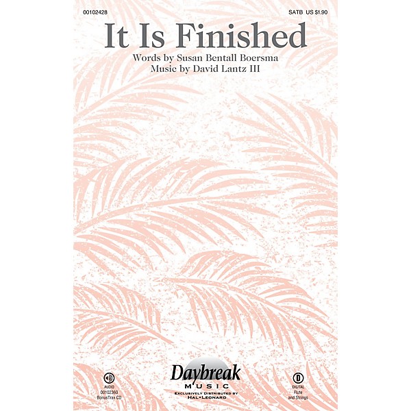 Daybreak Music It Is Finished SATB composed by David Lantz III