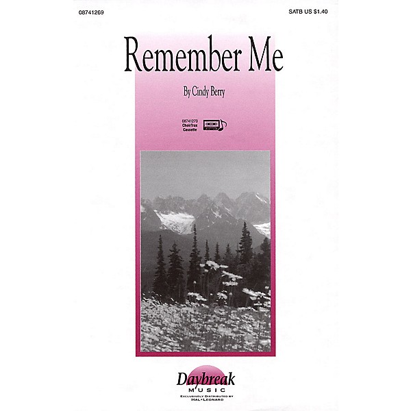 Daybreak Music Remember Me SATB composed by Cindy Berry