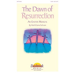 Daybreak Music The Dawn of Resurrection SATB composed by Ruth Elaine Schram