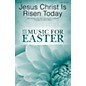 Daybreak Music Jesus Christ Is Risen Today SATB arranged by Marty Parks thumbnail